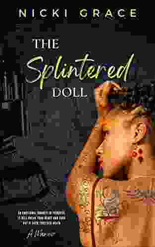 The Splintered Doll: An Emotional Journey So Powerful It Will Break Your Heart And Then Put It Back Together Again