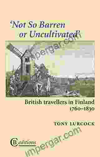 Not So Barren or Uncultivated: British Travellers in Finland 1760 1830