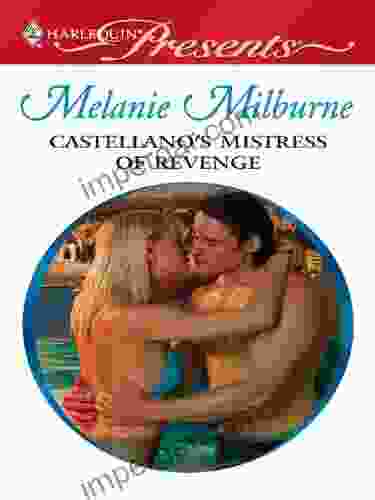 Castellano S Mistress Of Revenge Melanie Milburne