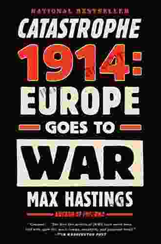 Catastrophe 1914: Europe Goes To War