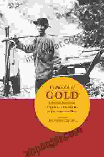 In Pursuit Of Gold: Chinese American Miners And Merchants In The American West (Asian American Experience)