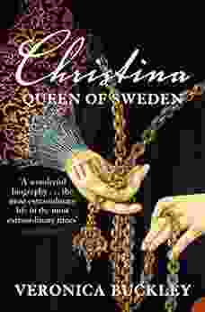 Christina Queen Of Sweden: The Restless Life Of A European Eccentric