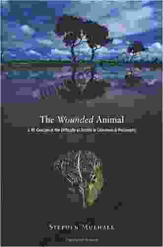 The Wounded Animal: J M Coetzee and the Difficulty of Reality in Literature and Philosophy