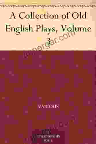 A Collection of Old English Plays Volume 3