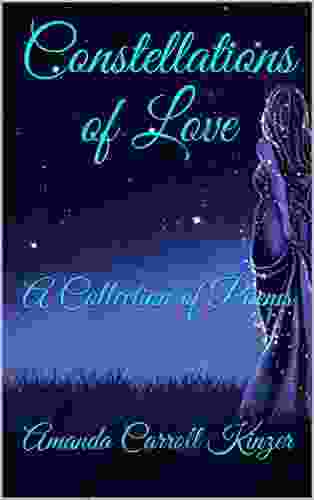 Constellations Of Love: A Collection Of Poems