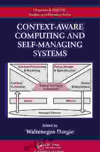 Context Aware Computing And Self Managing Systems (Contest Aware Computing And Self Managing Systems 3)