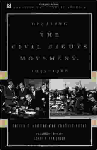 Debating The Civil Rights Movement 1945 1968 (Debating Twentieth Century America)