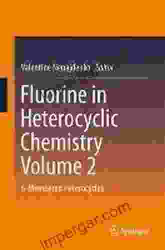 Fluorine In Heterocyclic Chemistry Volume 2: 6 Membered Heterocycles