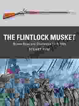 The Flintlock Musket: Brown Bess and Charleville 1715 1865 (Weapon 44)