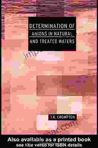 Determination Of Anions In Natural And Treated Waters (Determination Techniques The Complete Set)