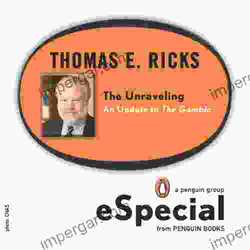 The Unraveling: An Update To The Gamble (A Penguin Group ESpecial From Penguin Books)