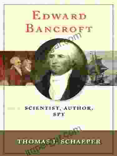 Edward Bancroft Thomas J Schaeper