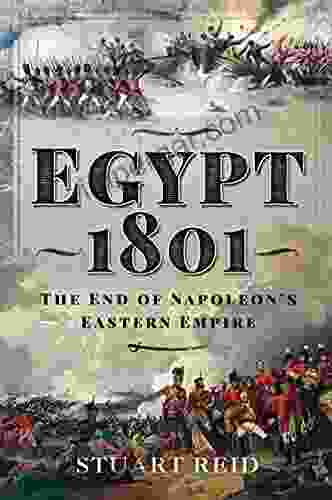 Egypt 1801: The End of Napoleon s Eastern Empire