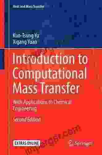 Introduction to Computational Mass Transfer: With Applications to Chemical Engineering (Heat and Mass Transfer)