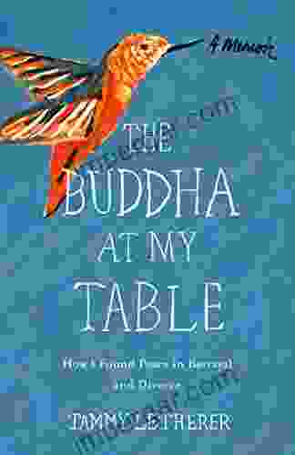 The Buddha at My Table: How I Found Peace in Betrayal and Divorce