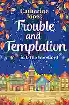 Trouble and Temptation in Little Woodford: Enjoy the feel good drama love and gossip of village life