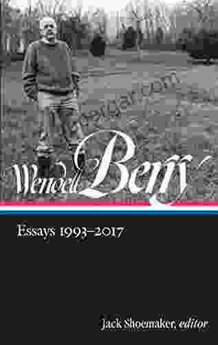 Wendell Berry: Essays 1993 2024 (LOA #317) (Library Of America Wendell Berry Edition 3)