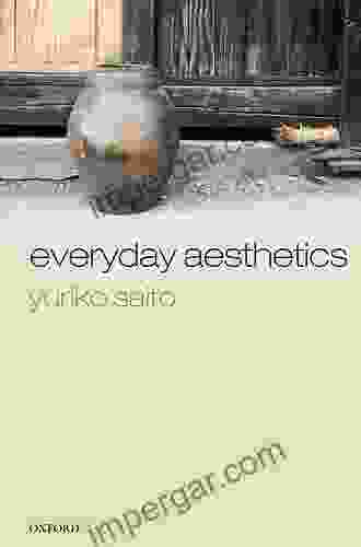 Everyday Aesthetics Yuriko Saito