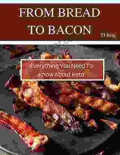 From Bread to Bacon: Everything You Need to Know About Keto