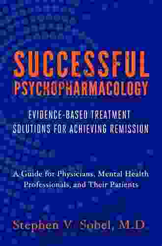 Successful Psychopharmacology: Evidence Based Treatment Solutions for Achieving Remission