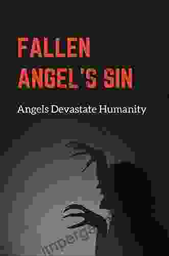 Fallen Angel S Sin: Angels Devastate Humanity: Angels Devastate Humanity Fantasy