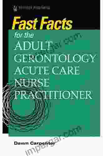 Fast Facts For The Adult Gerontology Acute Care Nurse Practitioner