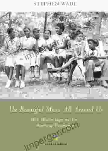 The Beautiful Music All Around Us: Field Recordings And The American Experience (Music In American Life)