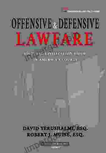 Offensive And Defensive Lawfare: Fighting Civilization Jihad In America S Courts (Civilization Jihad Reader 7)