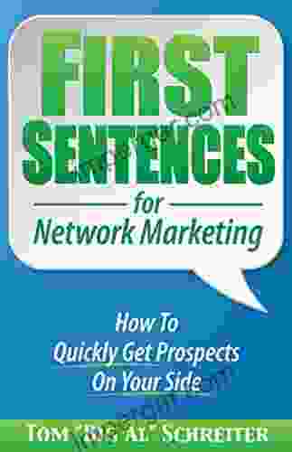 First Sentences For Network Marketing: How To Quickly Get Prospects On Your Side