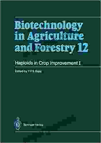 Haploids in Crop Improvement I: From Fundamentals to Quantum Computing (Biotechnology in Agriculture and Forestry 12)