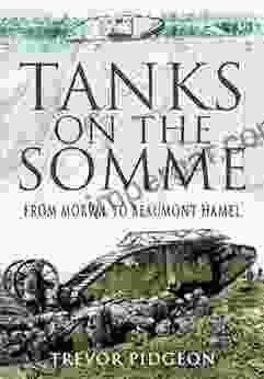 Tanks On The Somme: From Morval To Beaumont Hamel