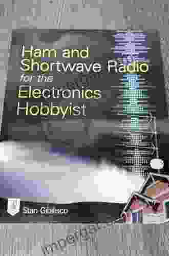 Ham and Shortwave Radio for the Electronics Hobbyist