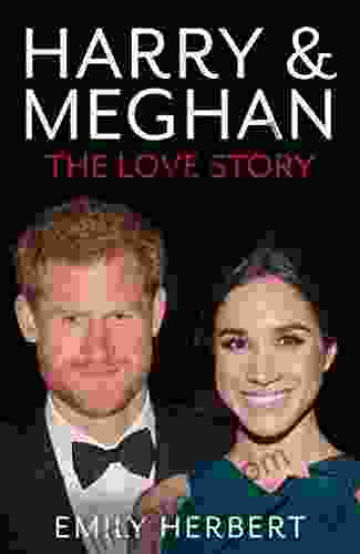 Harry Meghan The Love Story