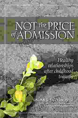 Not The Price Of Admission: Healthy Relationships After Childhood Trauma