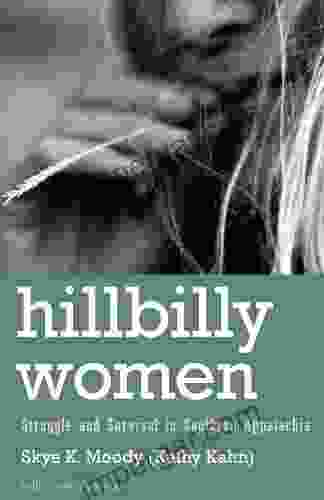 Hillbilly Women: Struggle And Survival In Southern Appalachia