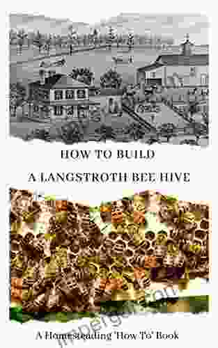 How To Build A Langstroth Bee Hive: A Homesteading How To