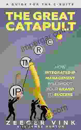 The Great Catapult: How Integrated IP Management Will Shoot Your Brand to Success