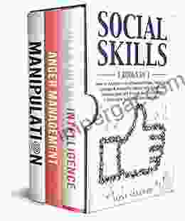 Social Skills: 3 in 1: How to Analyze and Influence People Tame your Shyness Insecurity Master your Emotions Improve your Self Esteem and Confidence Overcome Anxiety in Relationships