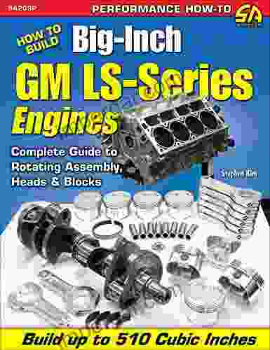 How To Build Big Inch GM LS Engines