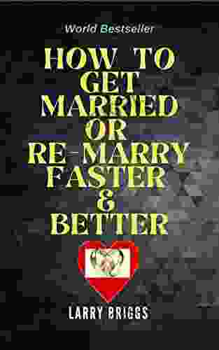 HOW TO GET MARRIED OR RE MARRY FASTER BETTER