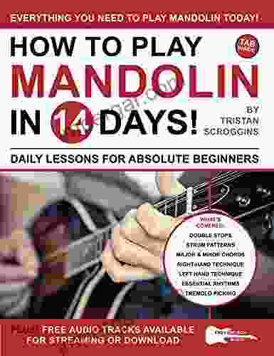 How To Play Mandolin In 14 Days: Daily Lessons For Absolute Beginners (Play Music In 14 Days)