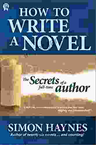 How to write a novel: The secrets of a full time author