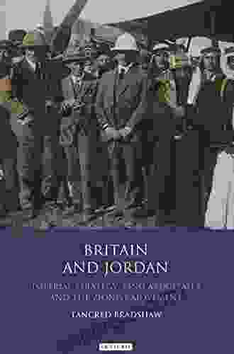 Britain and Jordan: Imperial Strategy King Abdullah I and the Zionist Movement (Library of Modern Middle East Studies 108)