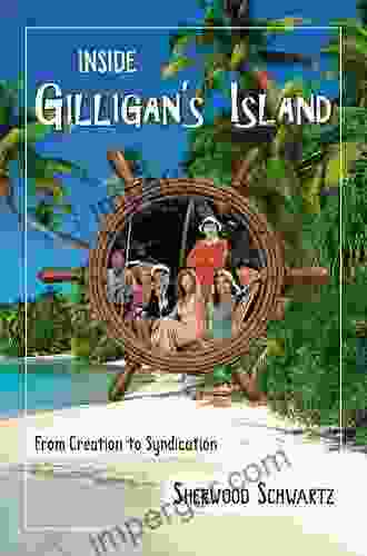 Inside Gilligan s Island: From Creation to Syndication