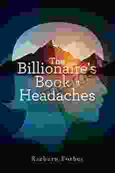 The Billionaire S Of Headaches