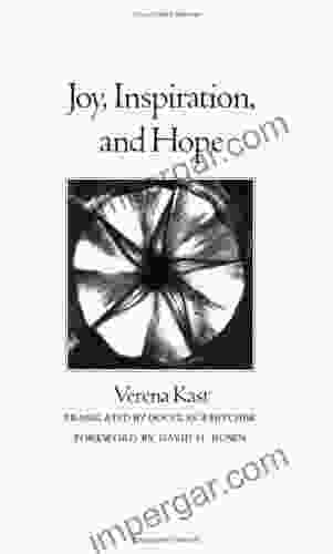 Joy Inspiration and Hope (Carolyn and Ernest Fay in Analytical Psychology 1)