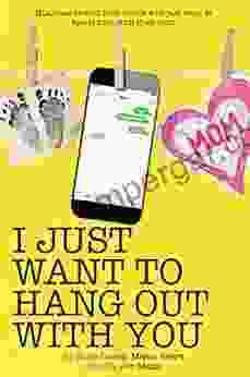 I Just Want to Hang Out With You (I Just Want to Pee Alone 7)