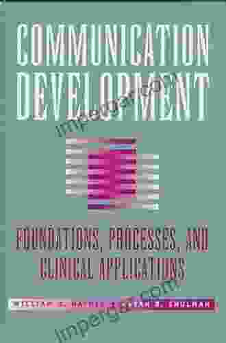 Language Development: Foundations Processes and Clinical Applications