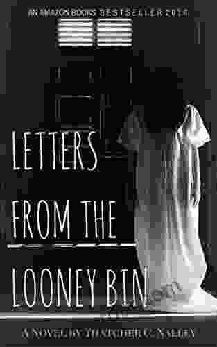 Letters From The Looney Bin (Book 1)