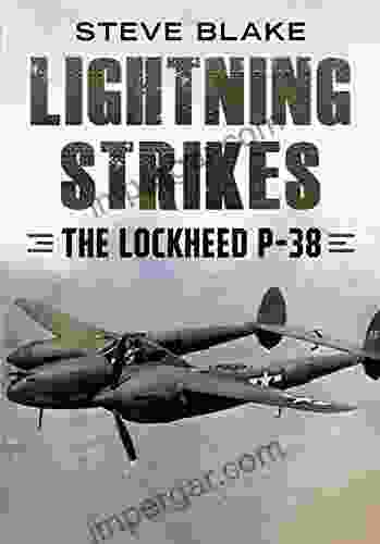 Lightning Strikes: The Lockheed P 38